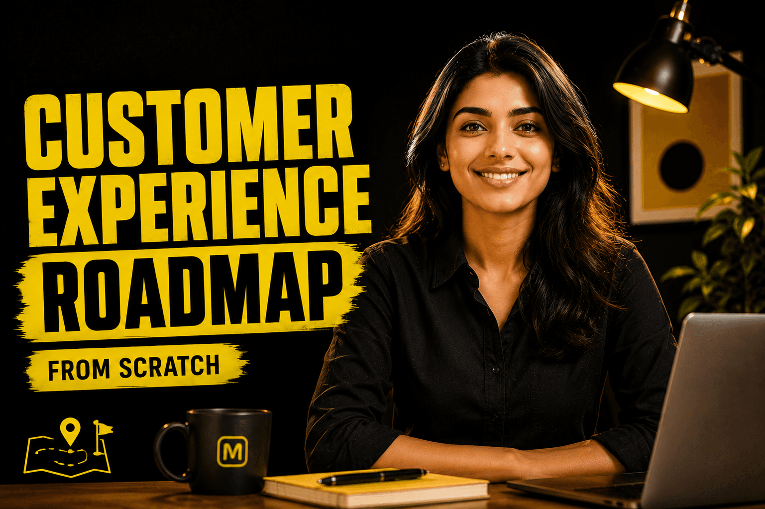 Building a Customer Experience Roadmap From the Ground Up: The Complete Guide